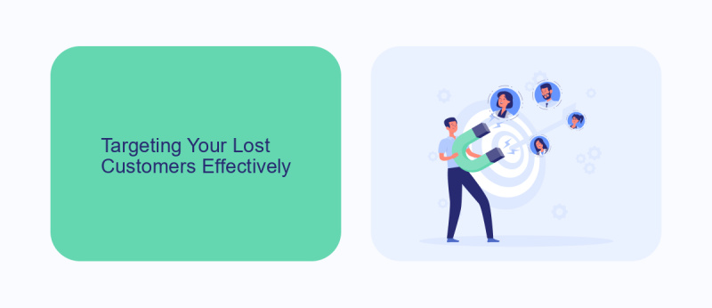 Targeting Your Lost Customers Effectively