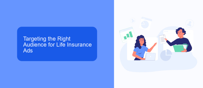 Targeting the Right Audience for Life Insurance Ads