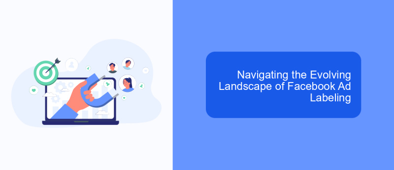 Navigating the Evolving Landscape of Facebook Ad Labeling