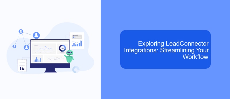 Exploring LeadConnector Integrations: Streamlining Your Workflow