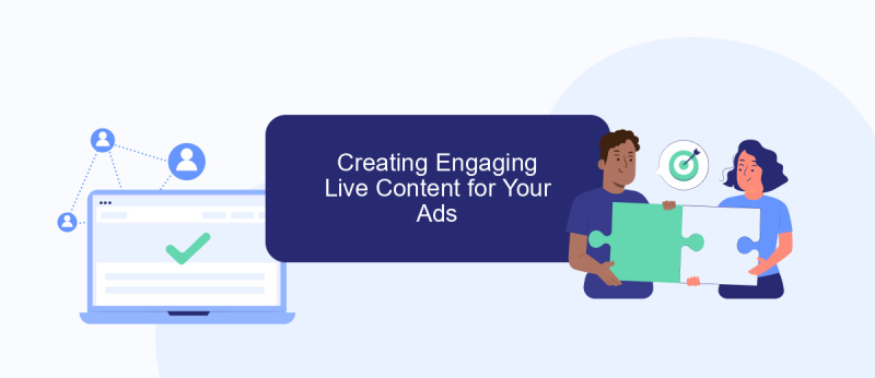 Creating Engaging Live Content for Your Ads