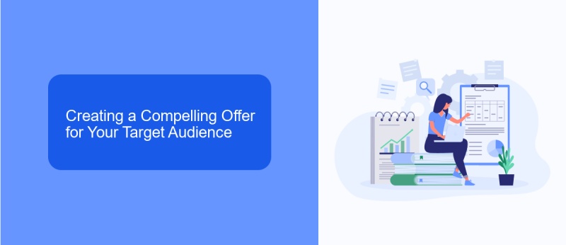 Creating a Compelling Offer for Your Target Audience