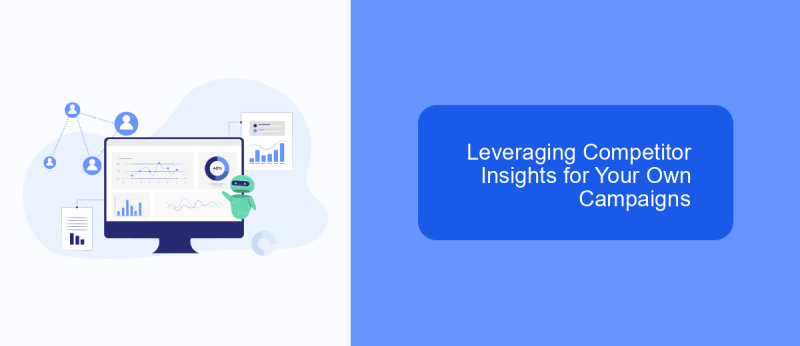 Leveraging Competitor Insights for Your Own Campaigns