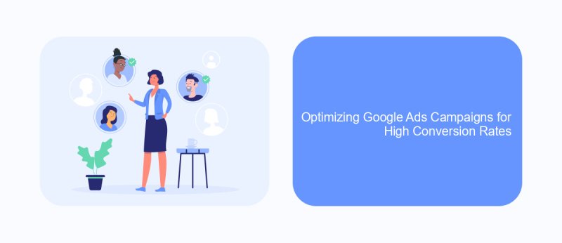 Optimizing Google Ads Campaigns for High Conversion Rates