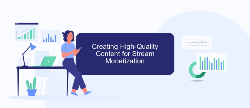 Creating High-Quality Content for Stream Monetization