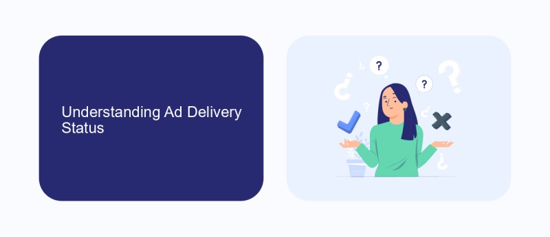 Understanding Ad Delivery Status