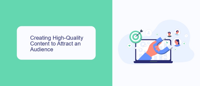 Creating High-Quality Content to Attract an Audience
