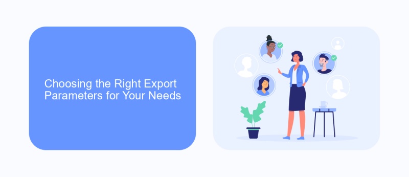 Choosing the Right Export Parameters for Your Needs