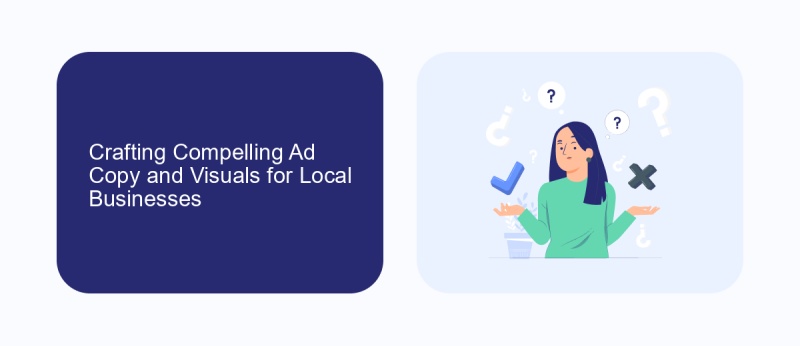 Crafting Compelling Ad Copy and Visuals for Local Businesses