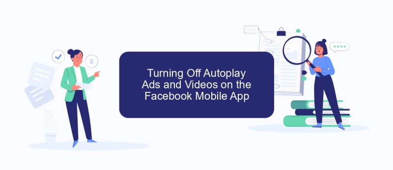 Turning Off Autoplay Ads and Videos on the Facebook Mobile App