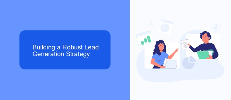 Building a Robust Lead Generation Strategy