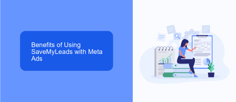 Benefits of Using SaveMyLeads with Meta Ads