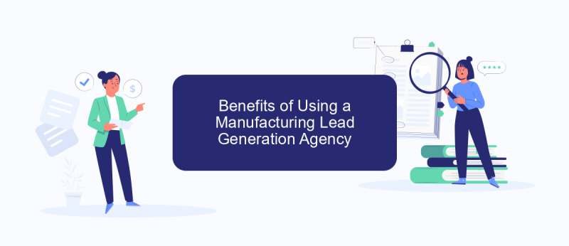 Benefits of Using a Manufacturing Lead Generation Agency