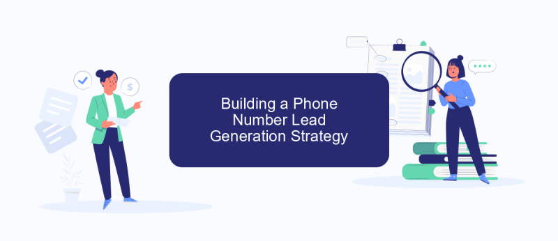 Building a Phone Number Lead Generation Strategy