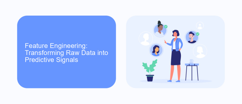 Feature Engineering: Transforming Raw Data into Predictive Signals