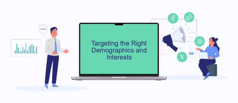 Targeting the Right Demographics and Interests