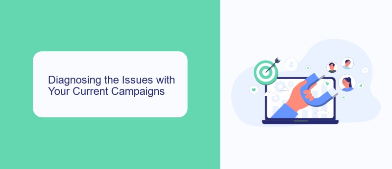 Diagnosing the Issues with Your Current Campaigns