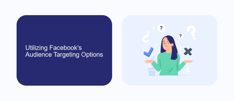 Utilizing Facebook's Audience Targeting Options