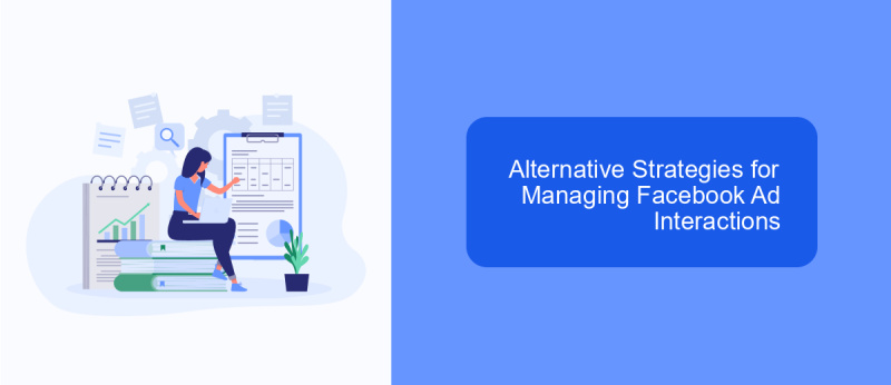 Alternative Strategies for Managing Facebook Ad Interactions