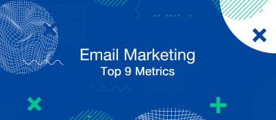 9 Email Marketing Metrics You Should Track in Each Campaign 9 Email Marketing Metrics You Should Track in Each Campaign