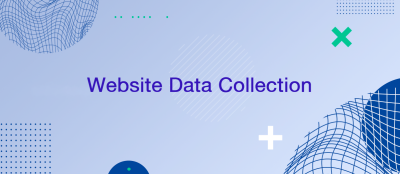 The Key Things You Should Know About Website Data Collection The Key Things You Should Know About Website Data Collection