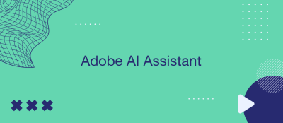 Adobe Adds AI Assistant Across Creative Cloud Adobe Adds AI Assistant Across Creative Cloud