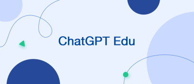 ChatGPT Edu: AI for Education ChatGPT Edu: AI for Education