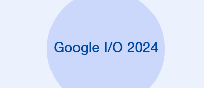 Google I/O 2024: Briefly About the Main Google I/O 2024: Briefly About the Main