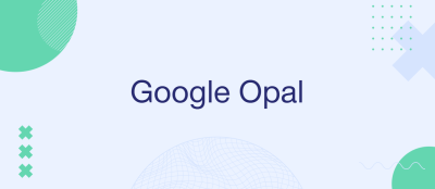 Google Opal: The Future of AI App Development for Everyone Google Opal: The Future of AI App Development for Everyone