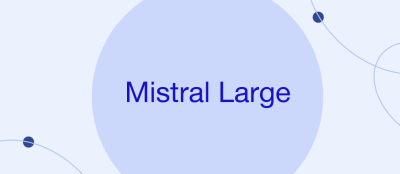 Mistral Large: Competitor to Gemini and GPT Mistral Large: Competitor to Gemini and GPT