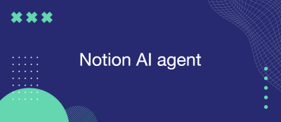 Notion Introduces AI Agents for Smarter Workflows Notion Introduces AI Agents for Smarter Workflows