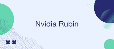 Nvidia's Rubin Accelerates AI Development Nvidia's Rubin Accelerates AI Development