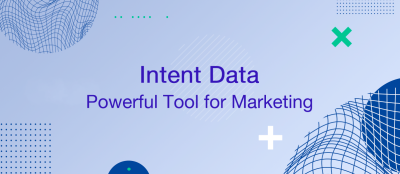 Understanding Intent Data: A Powerful Tool for B2B Marketing and Sales Understanding Intent Data: A Powerful Tool for B2B Marketing and Sales