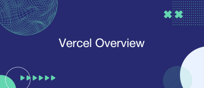 Vercel Overview: Fast, Scalable Web Deployment Made Simple Vercel Overview: Fast, Scalable Web Deployment Made Simple
