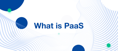 What is PaaS and What Does It Stand for What is PaaS and What Does It Stand for