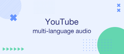 YouTube Expands Global Dubbing YouTube Expands Global Dubbing
