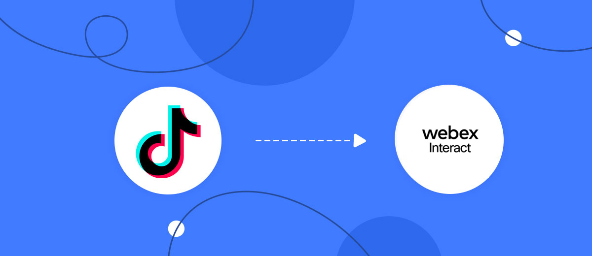 How to Connect TikTok with Webex Interact How to Connect TikTok with Webex Interact