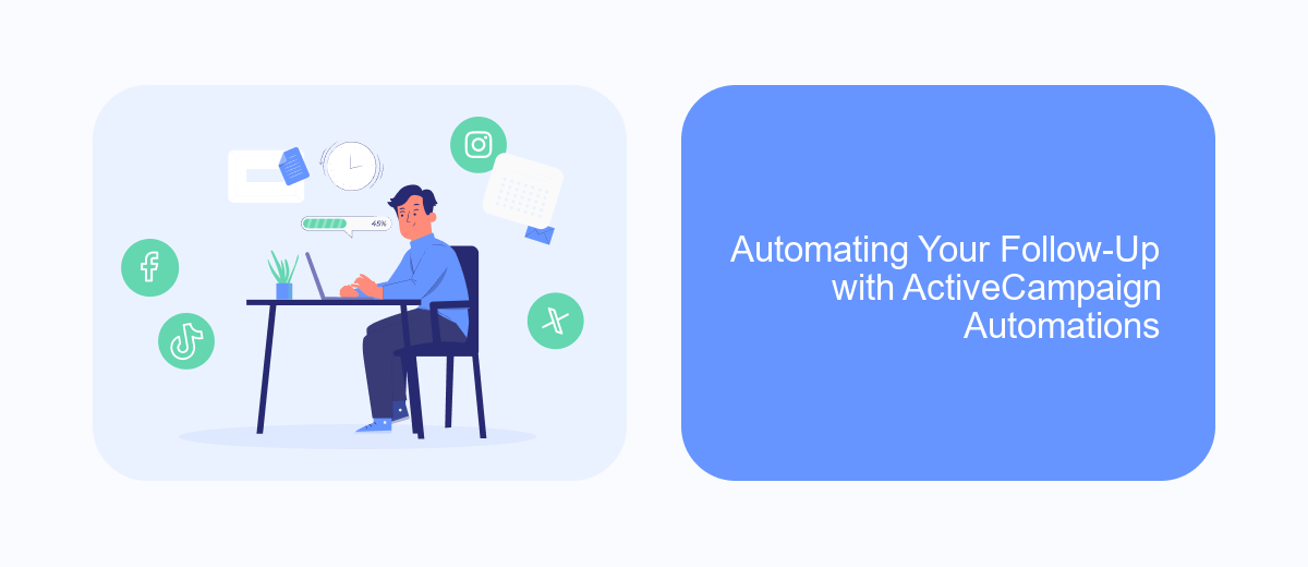 Automating Your Follow-Up with ActiveCampaign Automations Automating Your Follow-Up with ActiveCampaign Automations