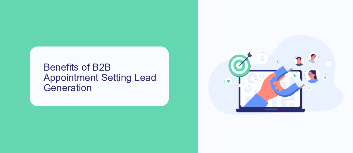 Benefits of B2B Appointment Setting Lead Generation Benefits of B2B Appointment Setting Lead Generation