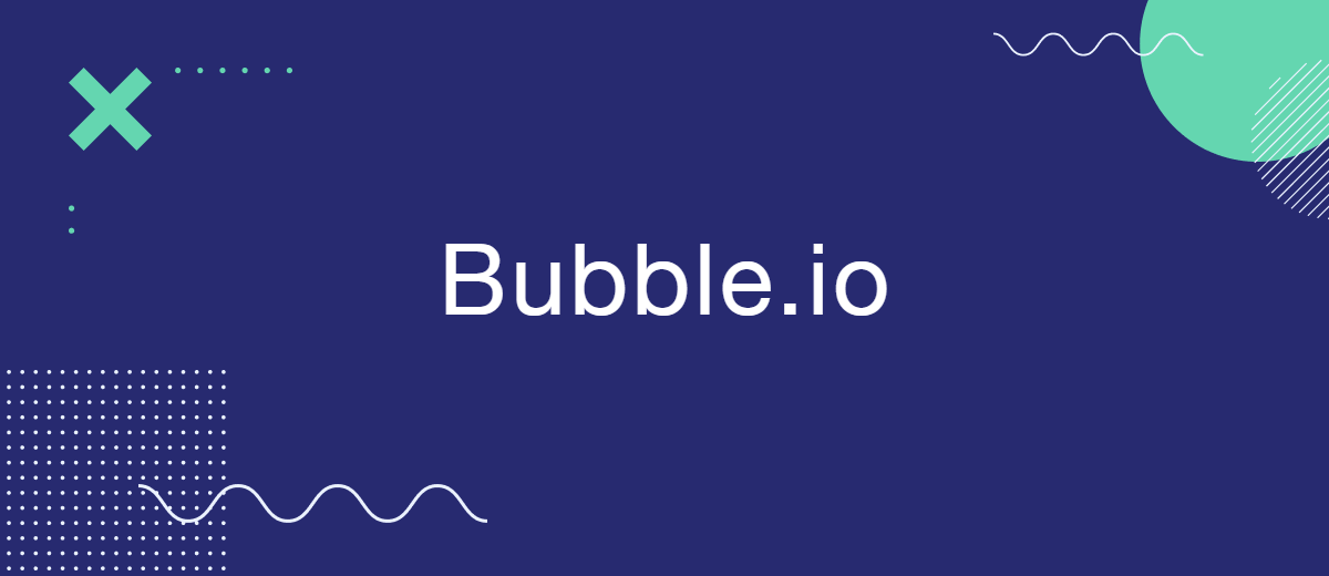 From Idea to App: Exploring the Power of Bubble.io