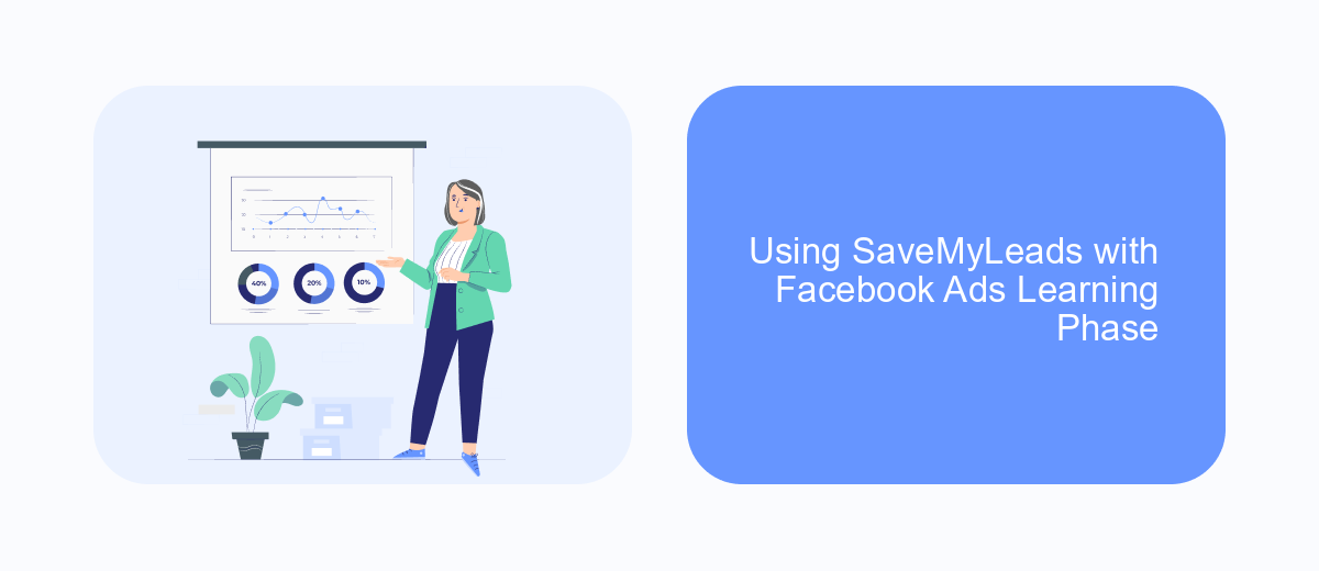 Using SaveMyLeads with Facebook Ads Learning Phase Using SaveMyLeads with Facebook Ads Learning Phase