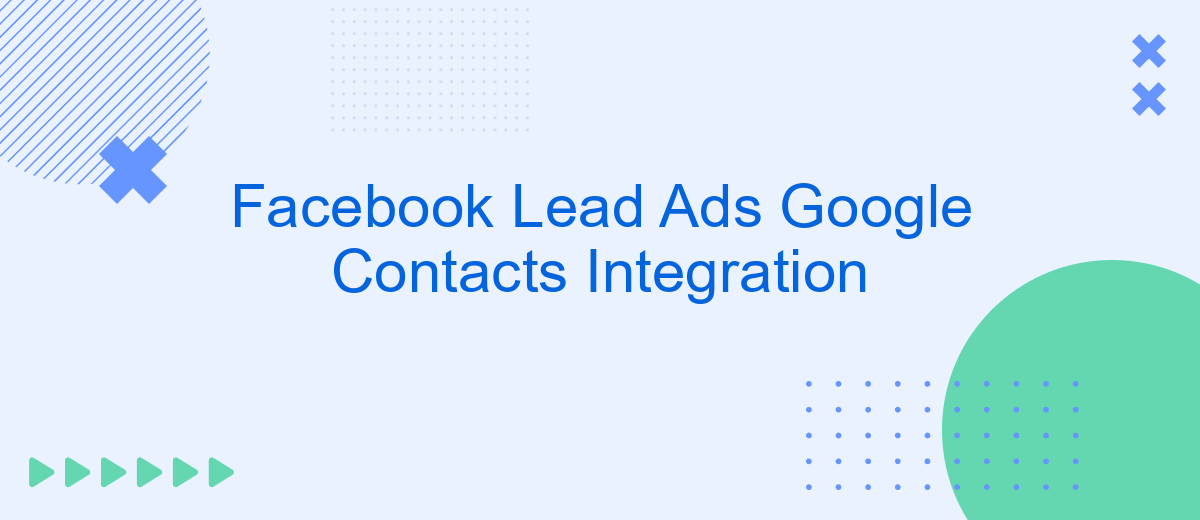 Facebook Lead Ads Google Contacts Integration