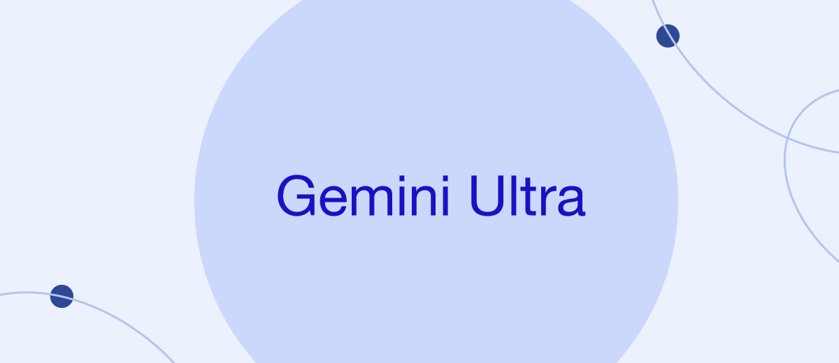 Google Unveils Gemini Ultra
