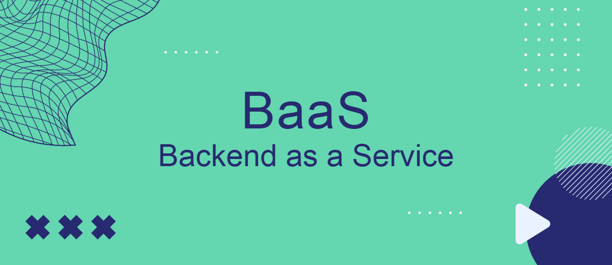 What Is BaaS: Guide to Backend as a Service