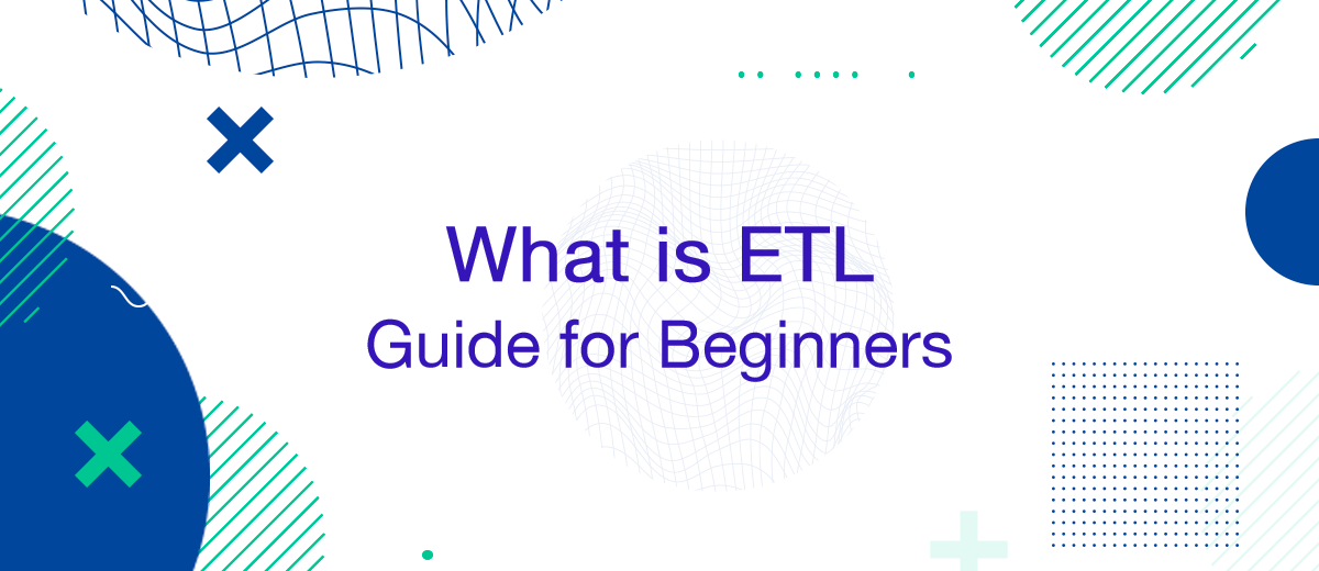 What is ETL: Guide for Beginners