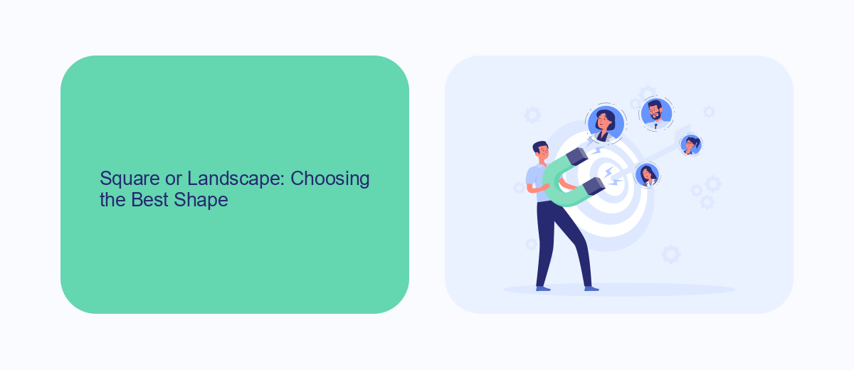 Square or Landscape: Choosing the Best Shape Square or Landscape: Choosing the Best Shape