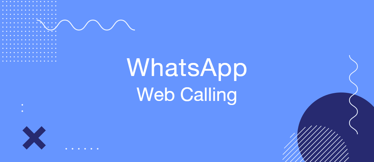 WhatsApp Turns a Browser Into a Calling Hub