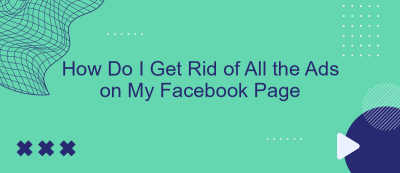 How Do I Get Rid of All the Ads on My Facebook Page