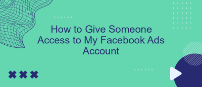 How to Give Someone Access to My Facebook Ads Account How to Give Someone Access to My Facebook Ads Account