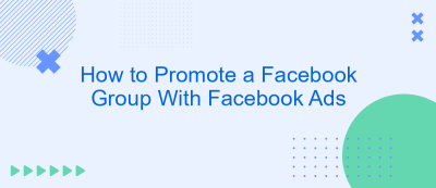 How to Promote a Facebook Group With Facebook Ads How to Promote a Facebook Group With Facebook Ads